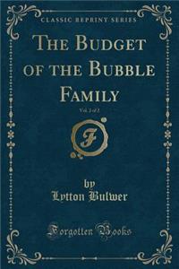 The Budget of the Bubble Family, Vol. 2 of 2 (Classic Reprint)