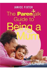 Parentalk Guide to Being a Mum