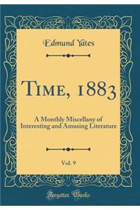 Time, 1883, Vol. 9: A Monthly Miscellany of Interesting and Amusing Literature (Classic Reprint)