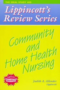 Community and Home Health Nursing: Concepts and Practice (Lippincott's Review Series)