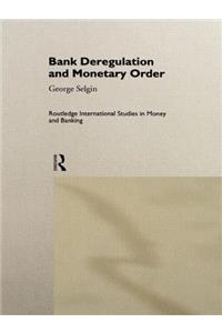 Bank Deregulation & Monetary Order