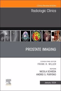 Prostate Imaging, an Issue of Radiologic Clinics of North America