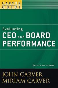 Carver Policy Governance Guide, Evaluating CEO and Board Performance