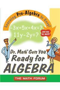 Dr. Math Gets You Ready for Algebra
