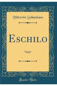 Eschilo: Saggio (Classic Reprint)