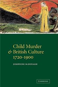 Child Murder and British Culture, 1720-1900