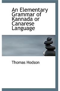 An Elementary Grammar of Kannada or Canarese Language