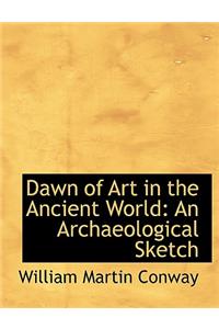 Dawn of Art in the Ancient World