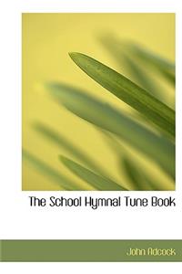 The School Hymnal Tune Book