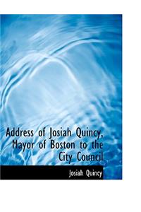 Address of Josiah Quincy, Mayor of Boston to the City Council