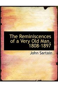 The Reminiscences of a Very Old Man, 1808-1897