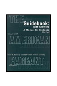 Guidebook, Volume I for Kennedy/Cohen/Bailey S the American Pageant: A History of the Republic, 12th