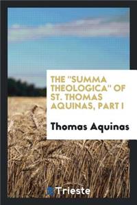 The Summa Theologica of St. Thomas Aquinas