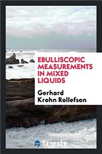 Ebulliscopic Measurements in Mixed Liquids