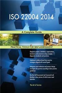 ISO 22004 2014 A Complete Guide