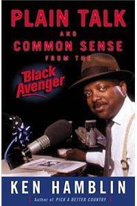 Plain Talk and Common Sense from the Black Avenger