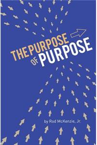 Purpose of Purpose