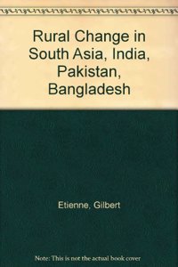 Rural Change in South Asia, India, Pakistan, Bangladesh Hardcover â€“ 17 April 1995