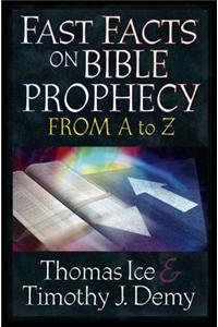 Fast Facts on Bible Prophecy from A to Z