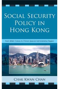 Social Security Policy in Hong Kong