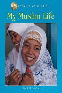 Looking at Religion: My Muslim Life