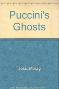 Puccini's Ghosts