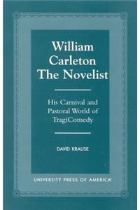 William Carleton the Novelist: His Carnival and Pastoral World of Tragicomedy