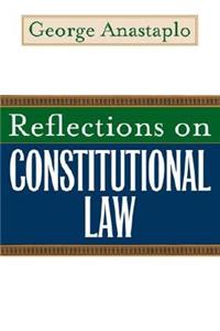 Reflections on Constitutional Law