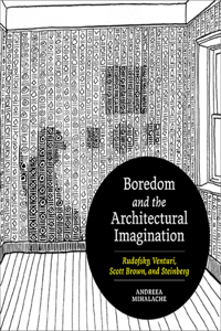 Boredom and the Architectural Imagination