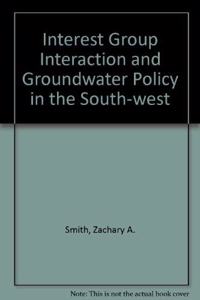 Interest Group Interaction and Groundwater Policy in the South-west