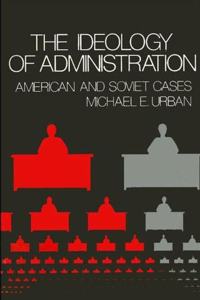 Ideology of Administration, The: American and Soviet Cases