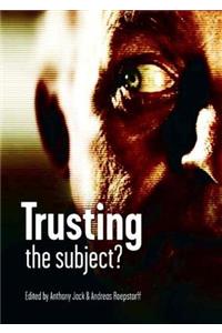Trusting the Subject?