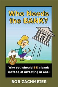 Who Needs the Bank?