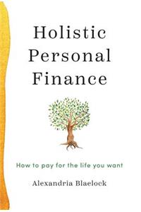 Holistic Personal Finance