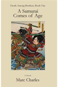 Samurai Comes of Age: Death Among Brothers, Book One