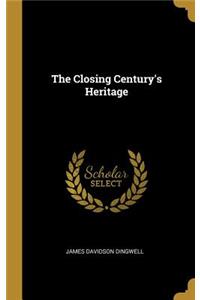 The Closing Century's Heritage