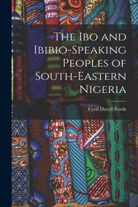Ibo and Ibibio-speaking Peoples of South-eastern Nigeria