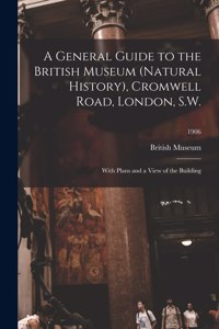 General Guide to the British Museum (Natural History), Cromwell Road, London, S.W.