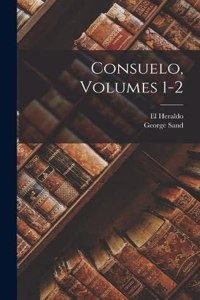 Consuelo, Volumes 1-2