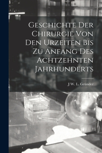 Geschichte Der Chirurgie Von Den Urzeiten Bis Zu Anfang Des Achtzehnten Jahrhunderts