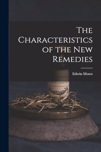 The Characteristics of the New Remedies