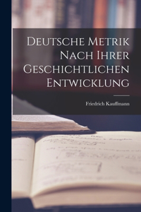 Deutsche Metrik Nach Ihrer Geschichtlichen Entwicklung