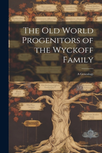 Old World Progenitors of the Wyckoff Family
