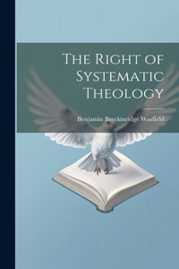 The Right of Systematic Theology