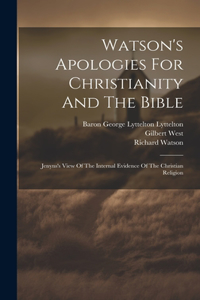 Watson's Apologies For Christianity And The Bible