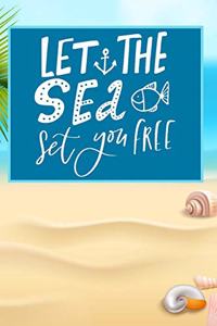 Let The Sea Set You Free