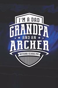 I'm A Dad Grandpa & An Archer Nothing Scares Me