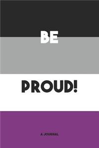 Be Proud! A Journal