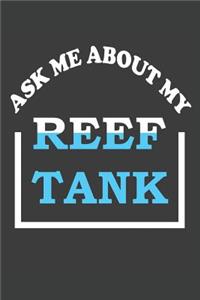 Ask Me About My Reef Tank