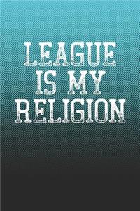 League Is My Religion